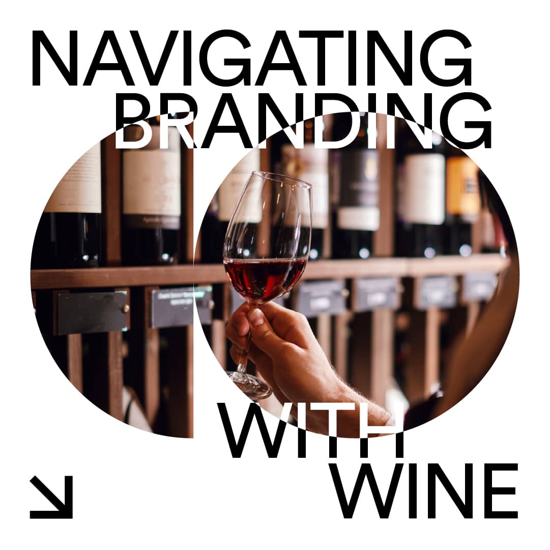 Graphic reads 'Navigating branding with wine' overlaid on an image of a glass of red wine